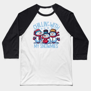 Funny Chillin' With My Snowmies Design Baseball T-Shirt